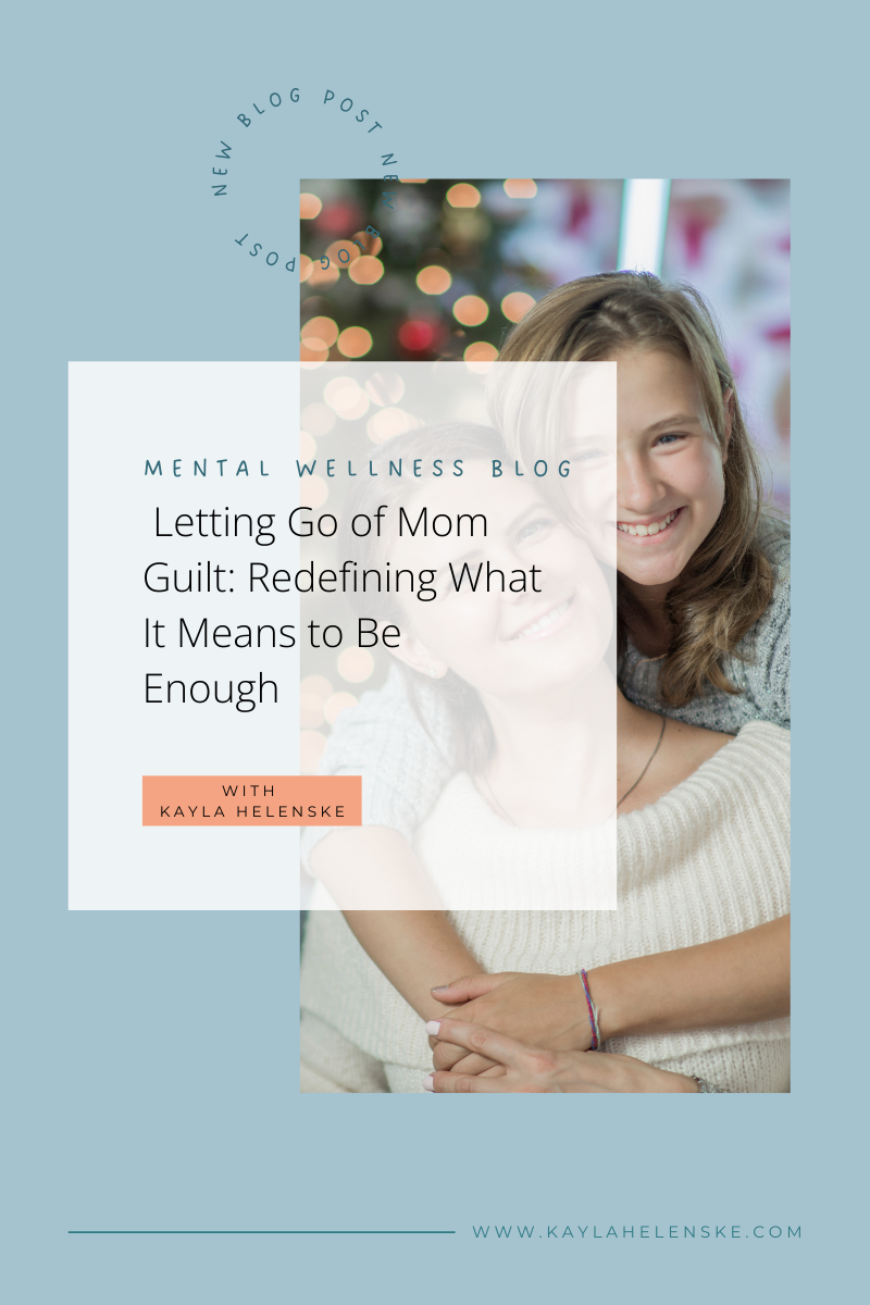 Letting Go of Mom Guilt: Redefining What It Means to Be Enough