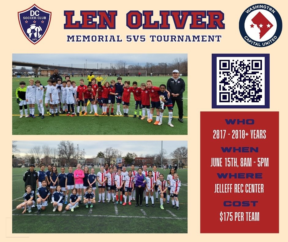 WC United teams (2010 to 2017) are invited to participate in the Len Oliver Memorial 5v5 Tournament (June 15th, 8am - 5pm) at Jelleff Rec Center. This is a great opportunity for players to kick off summer with a fun competition, raise money for the W