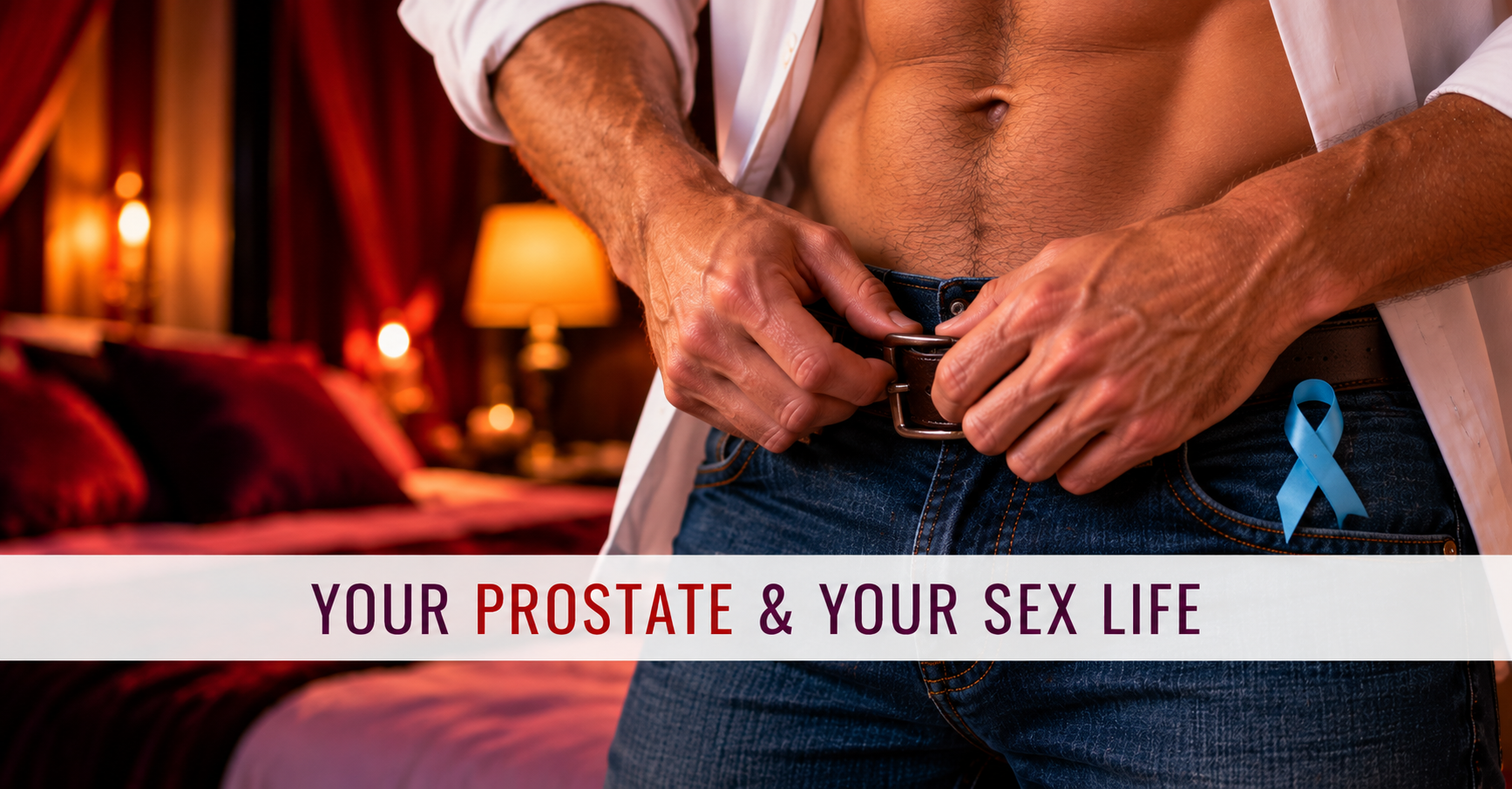 Your Prostate and Your Sex Life: What Every Man Should Know