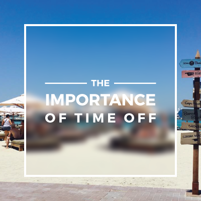 The Importance of Time Off