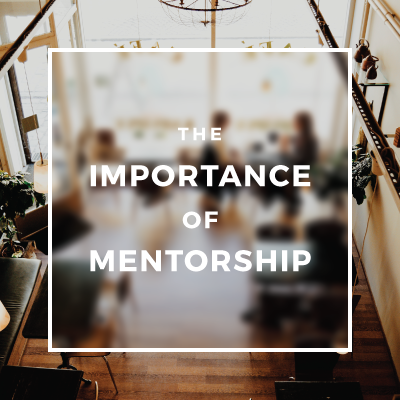 The Importance of Mentorship