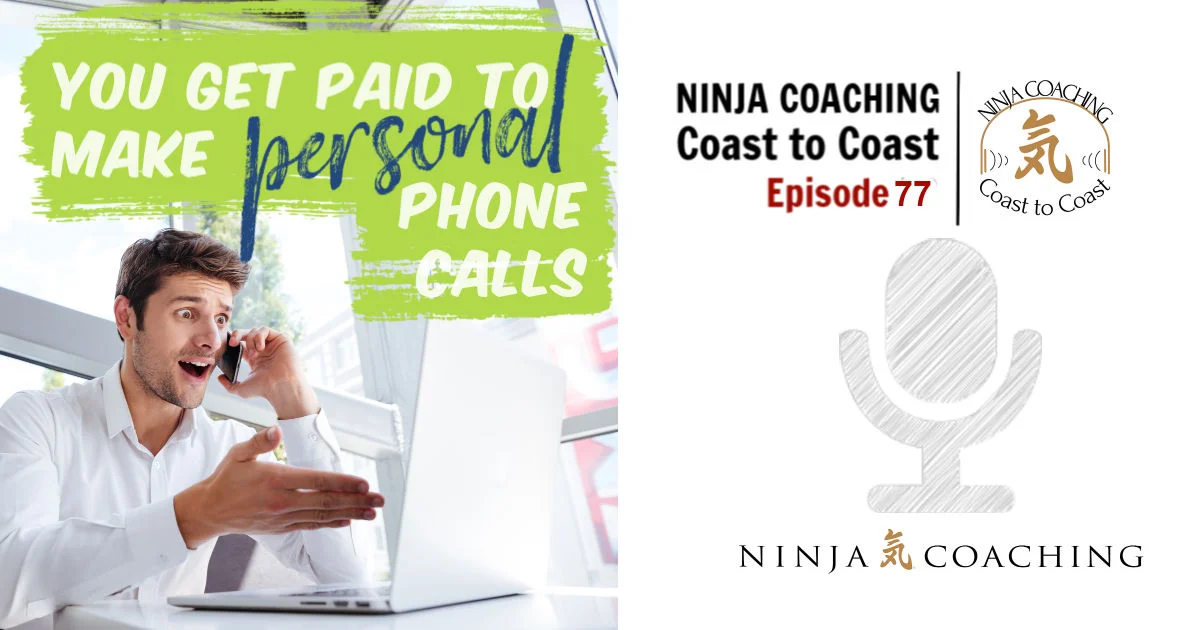 EPISODE 77: You Get Paid to Make Personal Phone Calls
