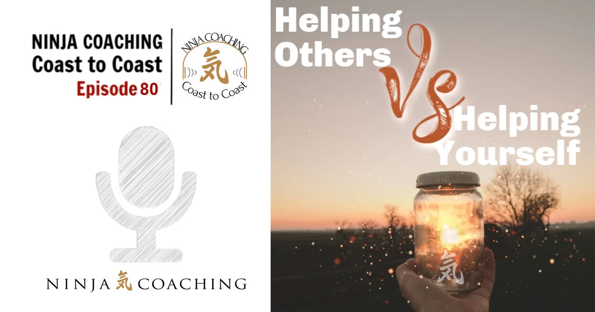 EPISODE 80: Helping Others vs. Helping Yourself