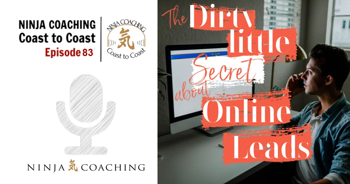 EPISODE 83: The Dirt Little Secret About Online Leads