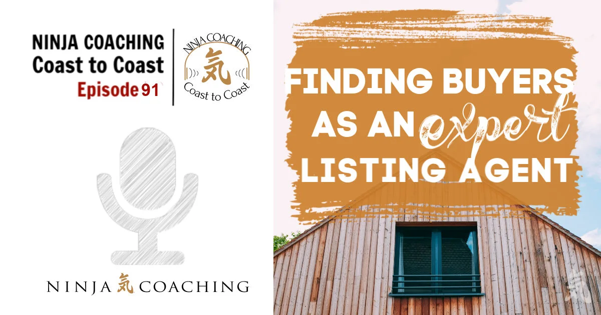 EPISODE 91: Finding Buyers As An EXPERT Listing Agent