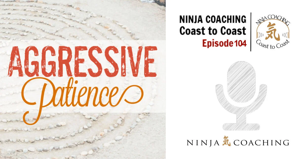 EPISODE 104: Aggressive Patience