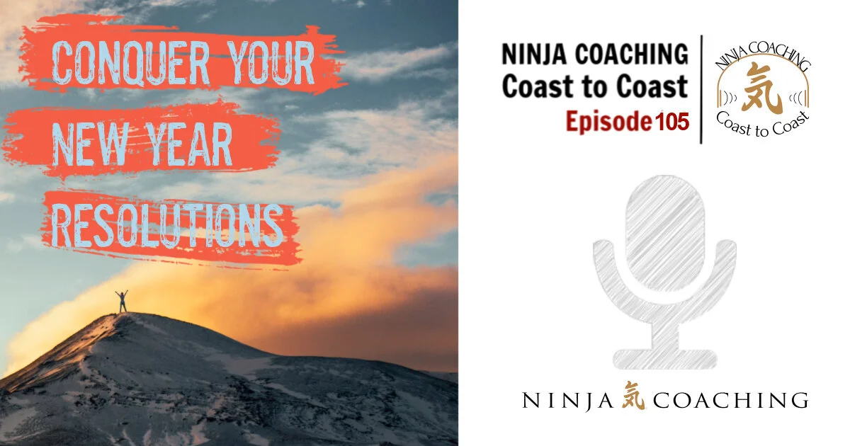 EPISODE 105: Conquer Your New Year Resolutions!
