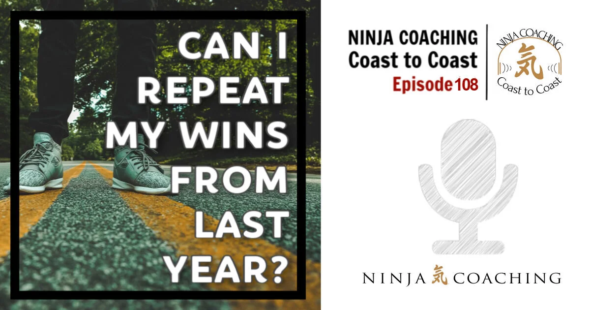 EPISODE 108: Can I Repeat Wins From Last Year?