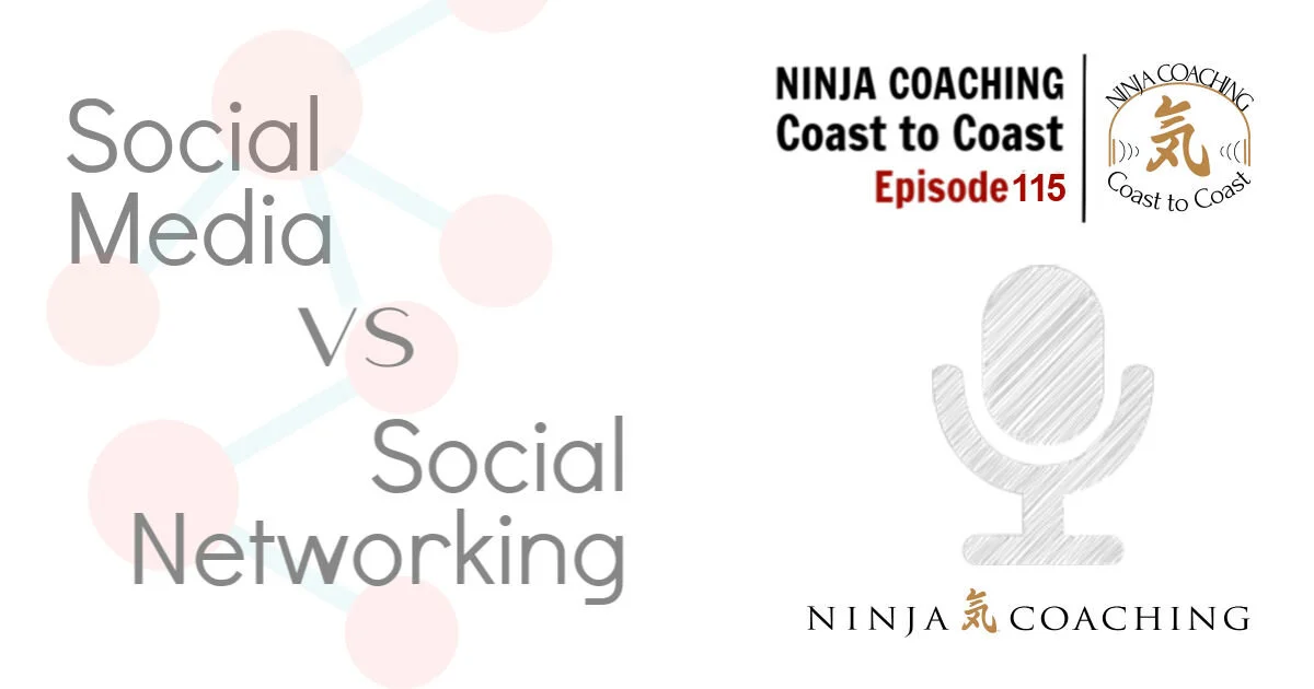 EPISODE 115: Social Media vs. Social Networking