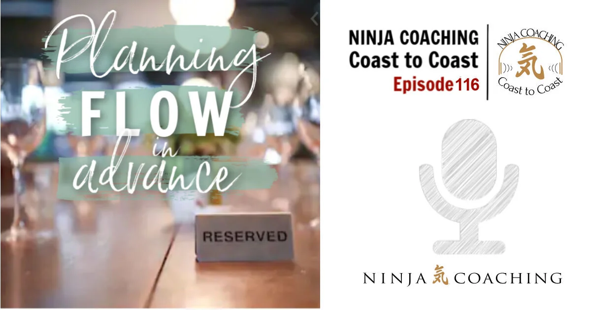 EPISODE 116: Planning FLOW In Advance