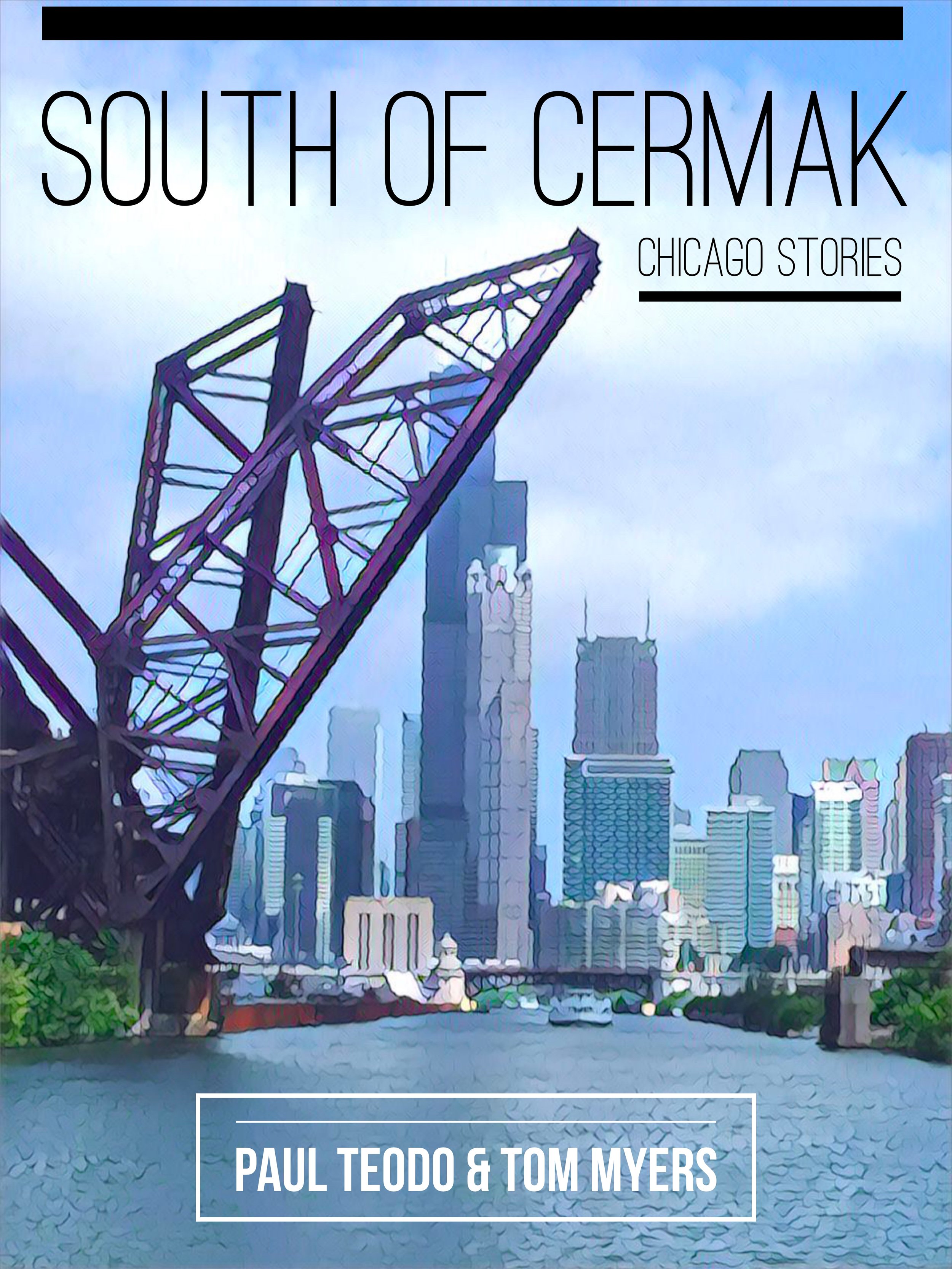 South of Cermak: Chicago Stories