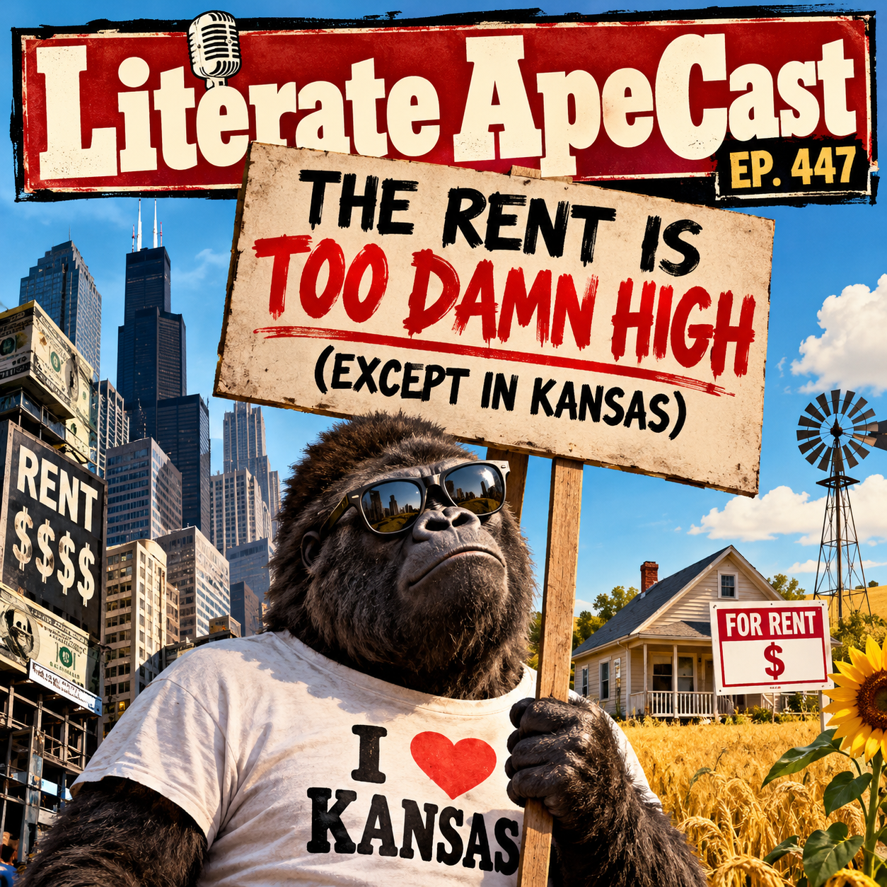 Literate ApeCast Ep. 447—The Rent is Too Damn High (Except in Kansas)