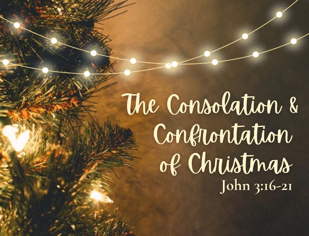 The Consolation and Confrontation of Christmas - 12/24/23