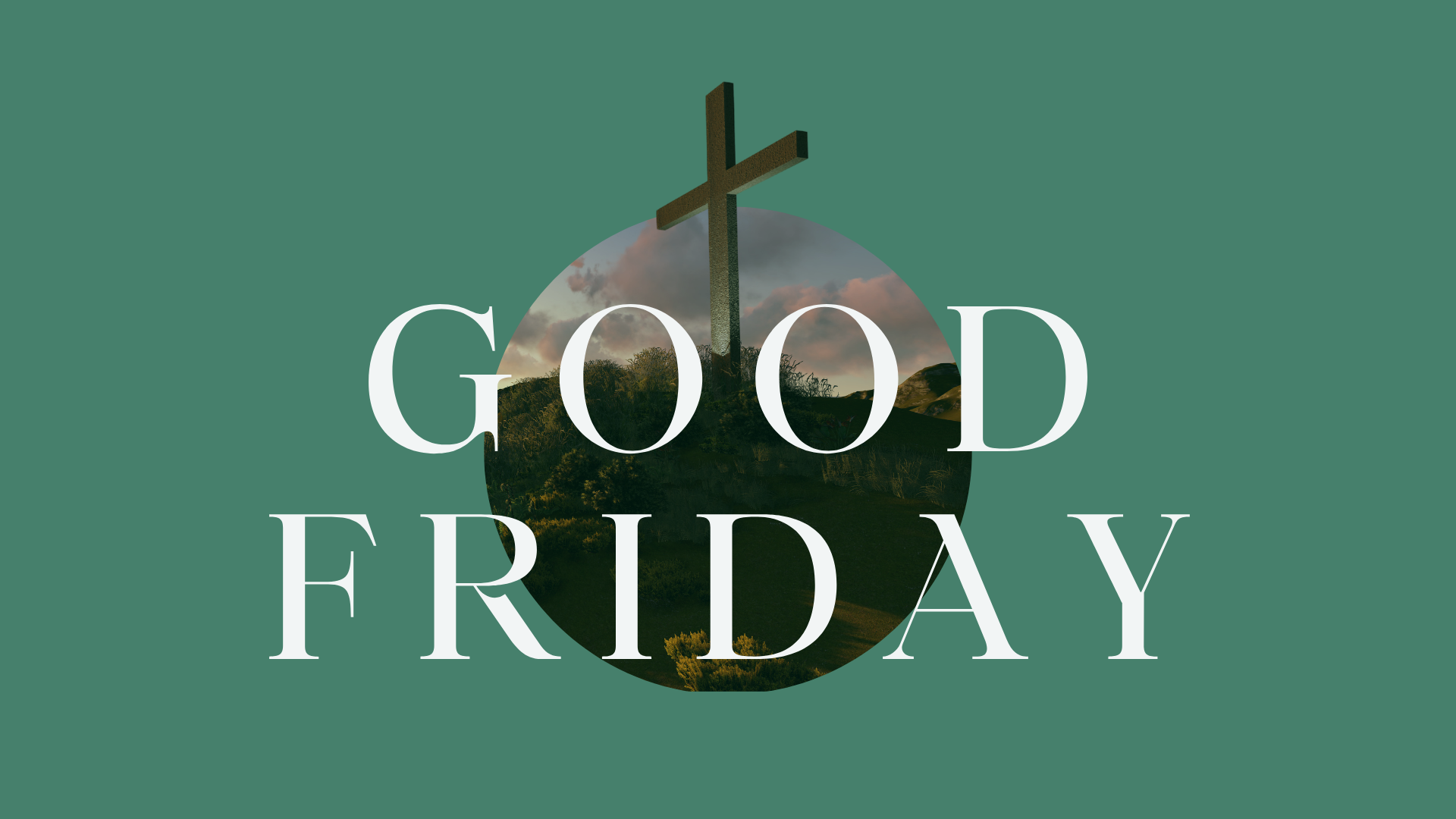 Good Friday - Luke  23:44-56  3/29/24