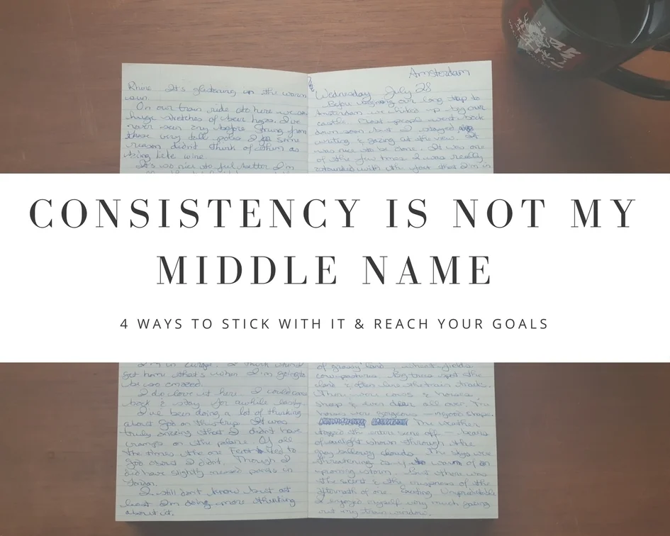 consistency is not my middle name.jpg