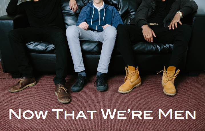 2:6, 2:9_NOW THAT WE'RE MEN_Justin Duplantis.jpg