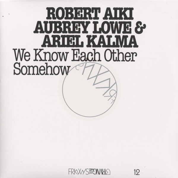 Robert Aiki Aubrey Lowe & Ariel Kalma | digital + vinyl mastering