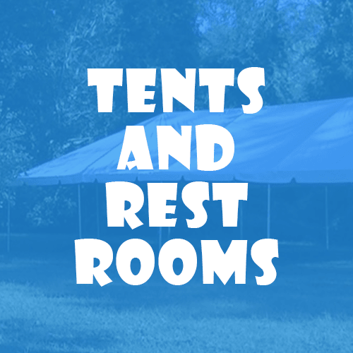 Tents and Restrooms
