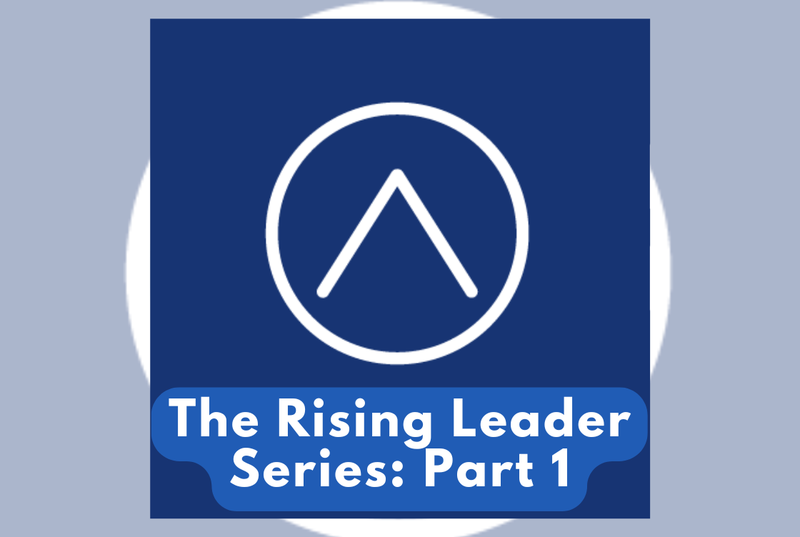 THE RISING LEADER SERIES: Tools for Thriving in Work and Life - Leading Yourself