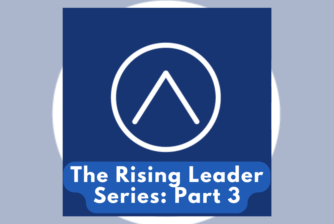 THE RISING LEADER SERIES Tools for Thriving in Work and Life - Increasing Your Impact