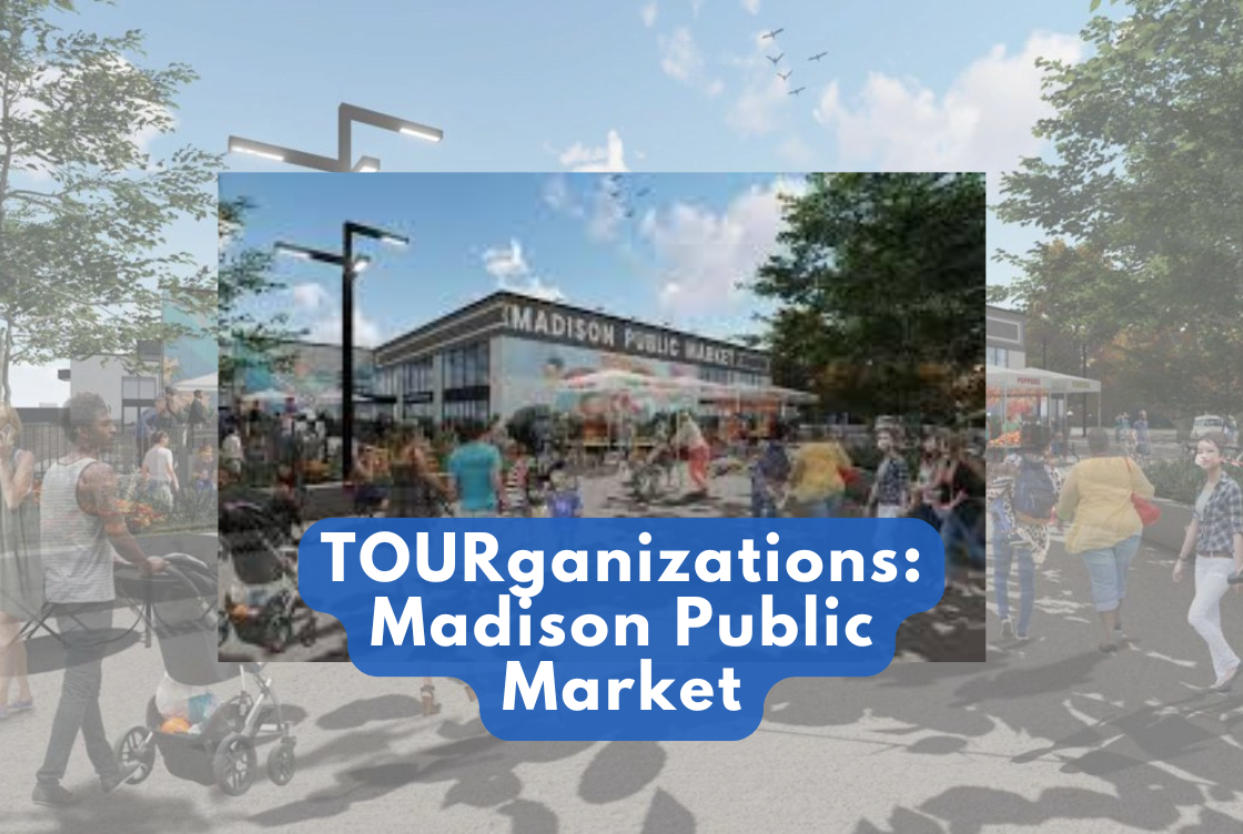 TOURganizations: Madison Public Market