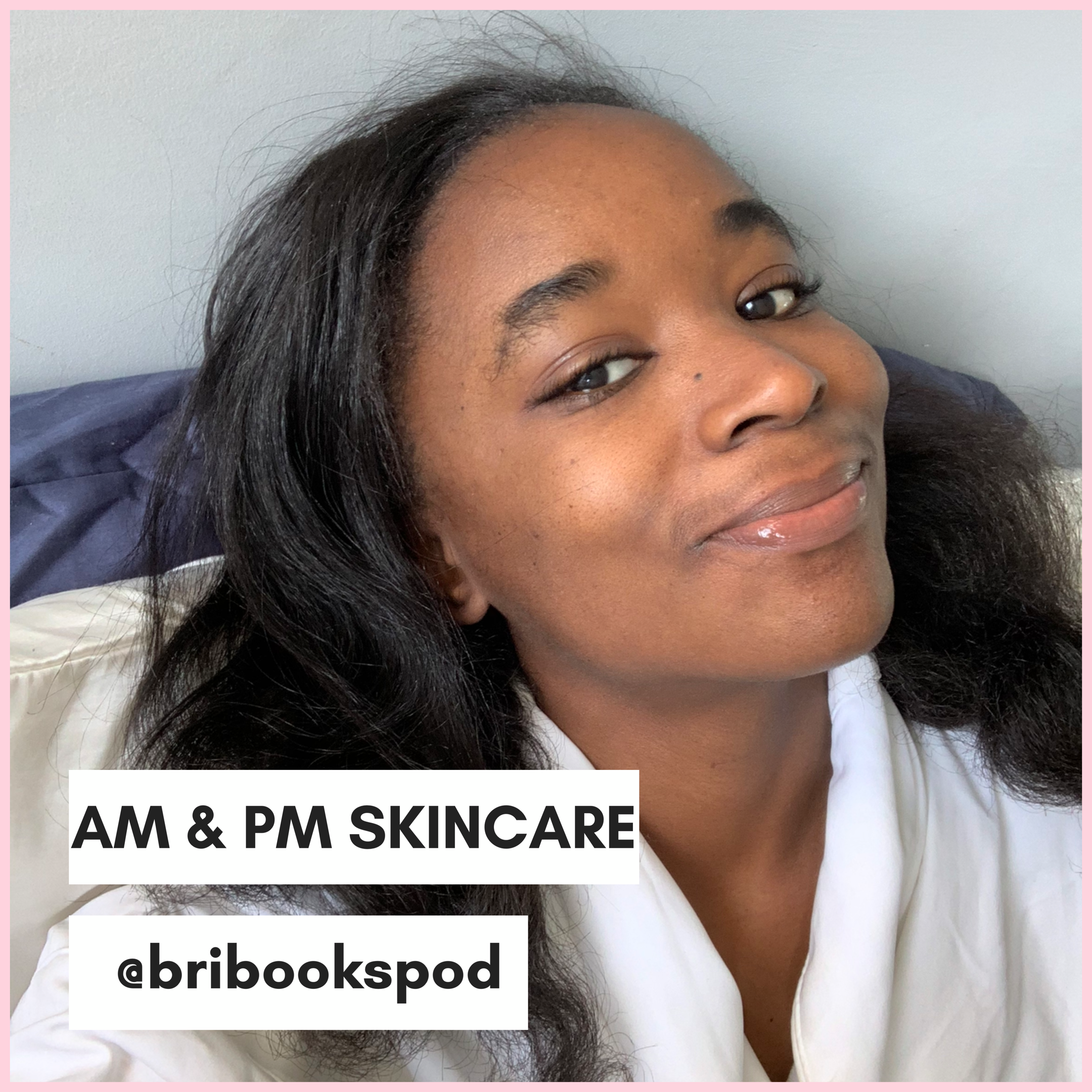 My AM and PM Skin Care Routines