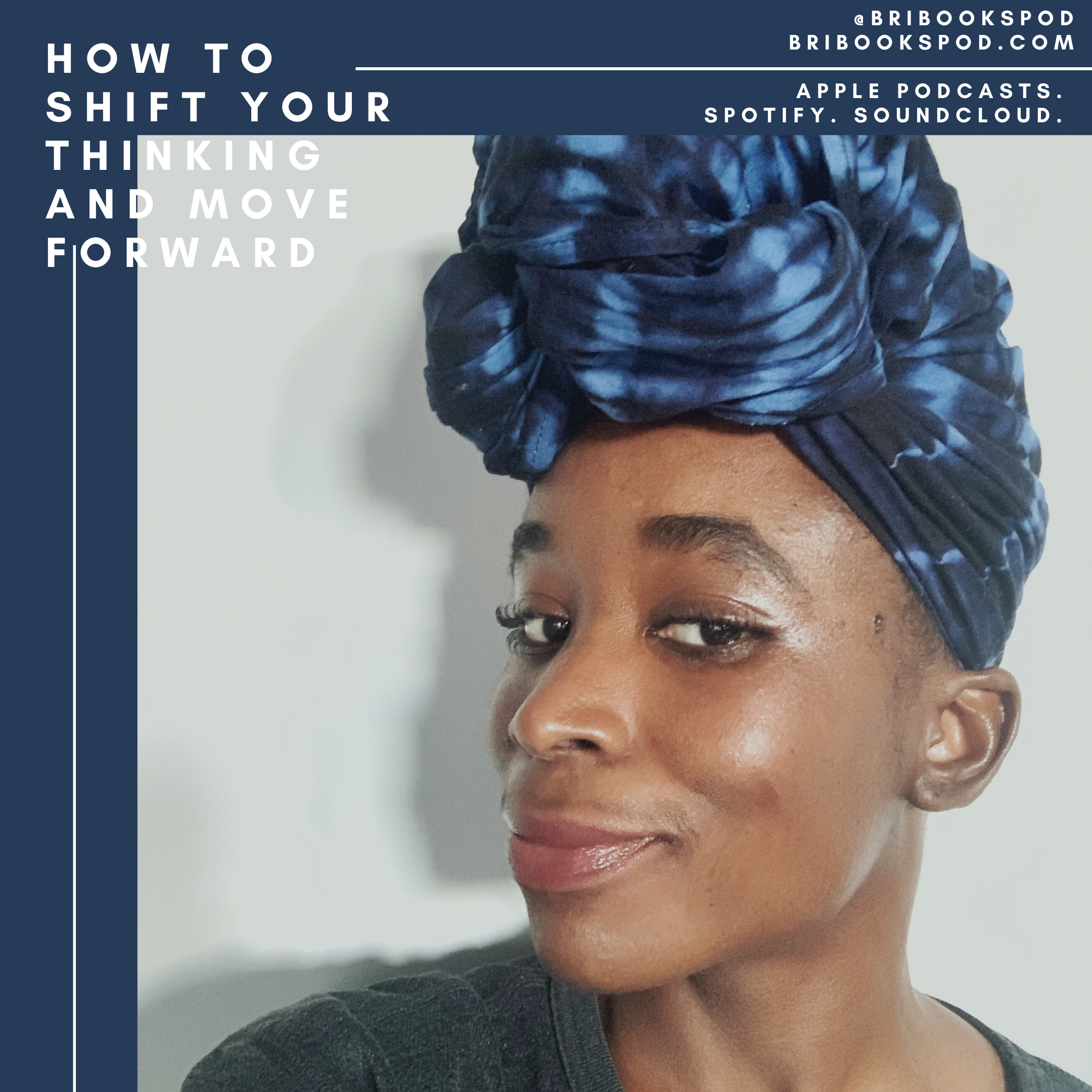 How to Shift Your Thinking and Move Forward