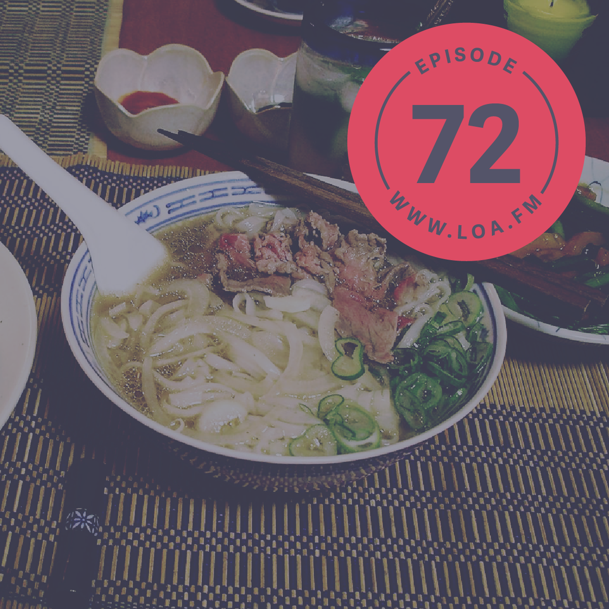 Episode 72 - Phở 101; MSG 