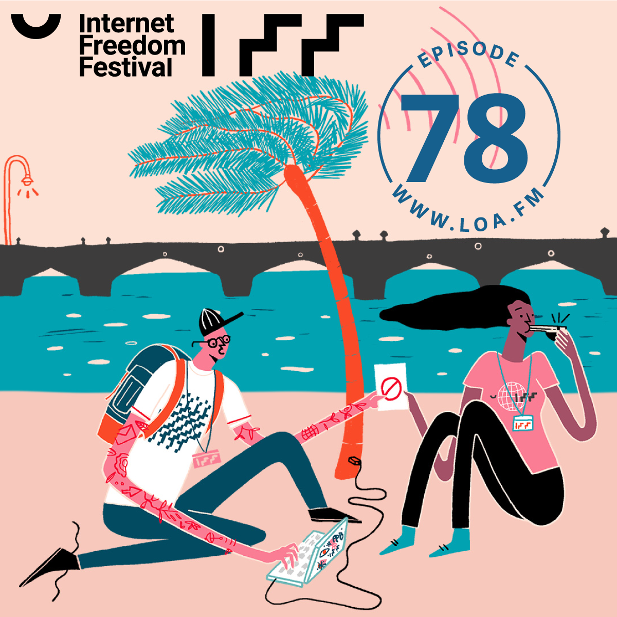 Episode 78 - Internet Freedom Festival, Part 1