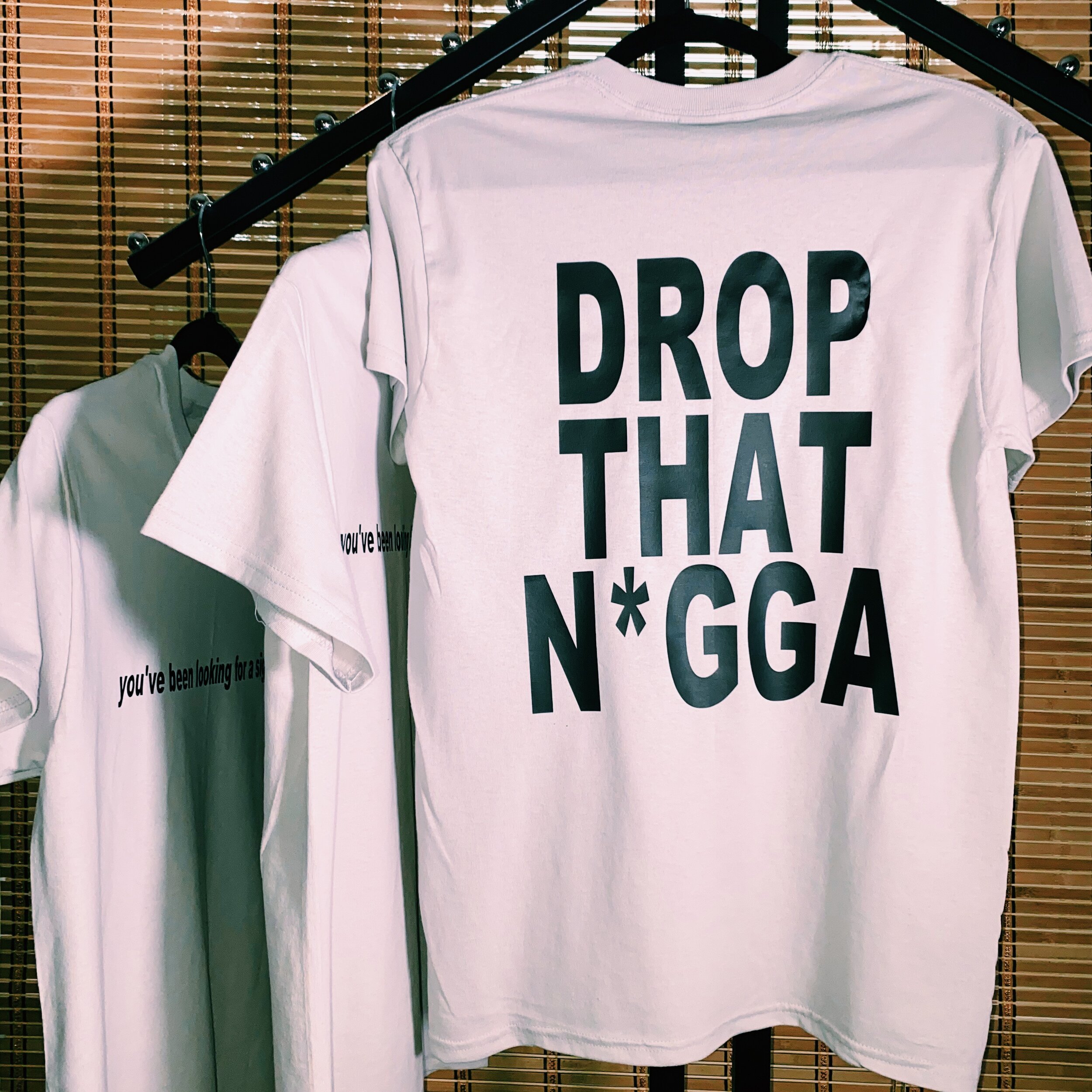 The Sign Within Tee- Drop That N*GGA. 