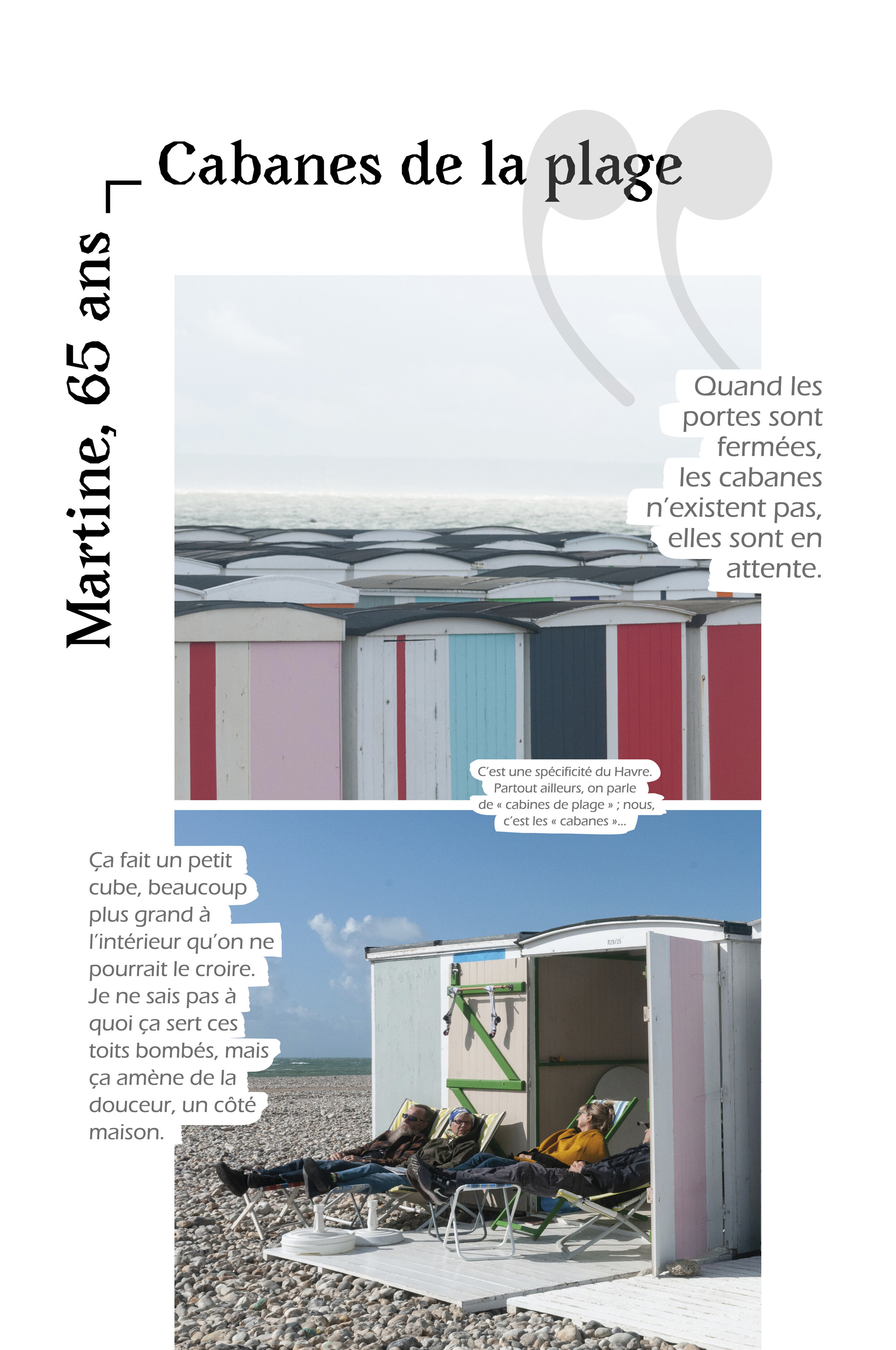 Un projet porté par l’association Les Cueilleurs d'Histoires qui a interrogé une trentaine de Havrais.es à propos de l'architecture de leur ville en leur demandant de choisir un bâtiment. Ce projet a donné lieu à une exposition - LH, mon amour.