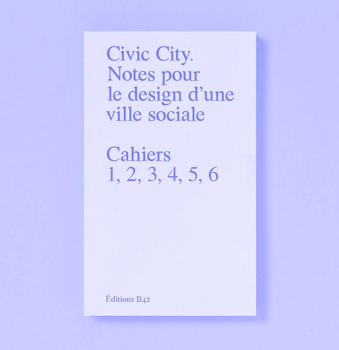 Civic City. Notes pour le design d’une ville sociale. 