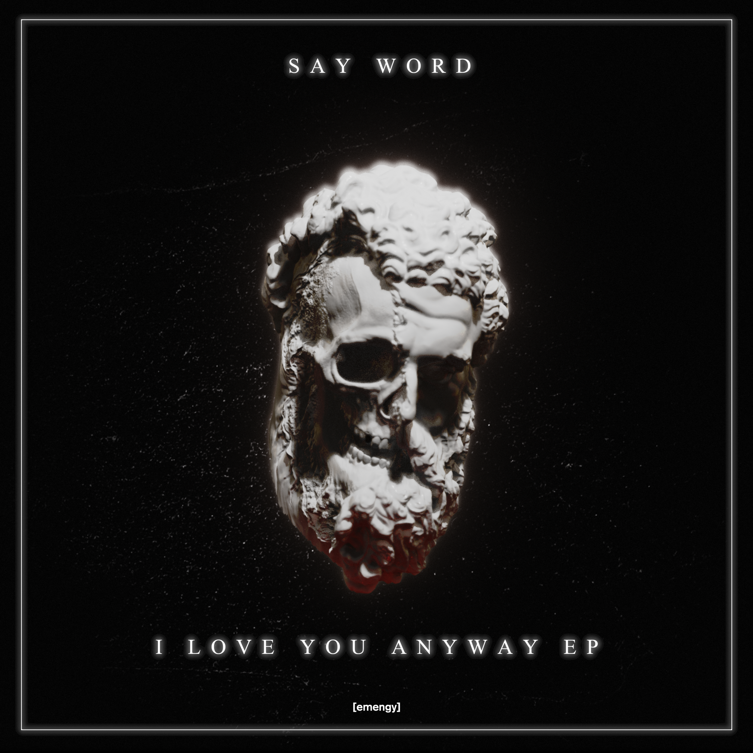 Say Word - I Love You Anyways EP (COVER).png