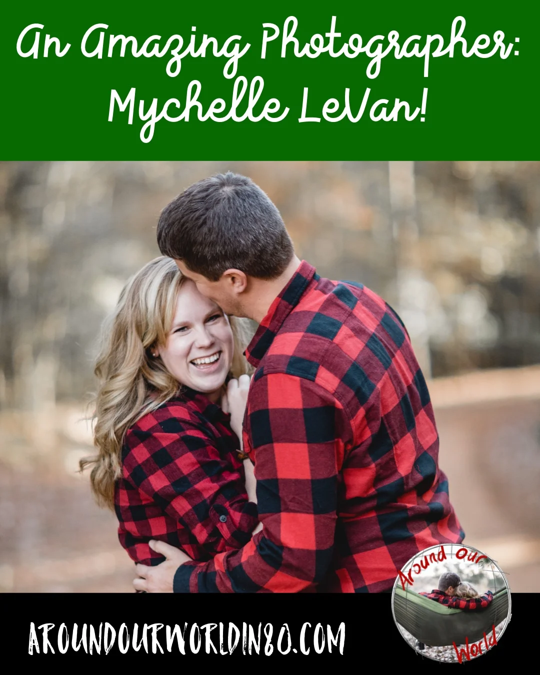 An Amazing Photographer: Mychelle LeVan!