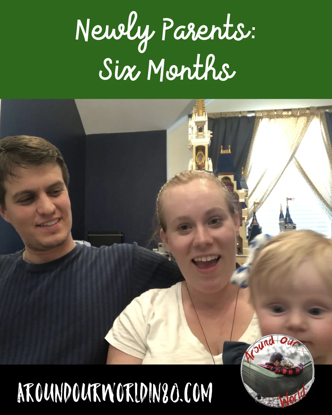 Newly Parents: 6 Month Update!