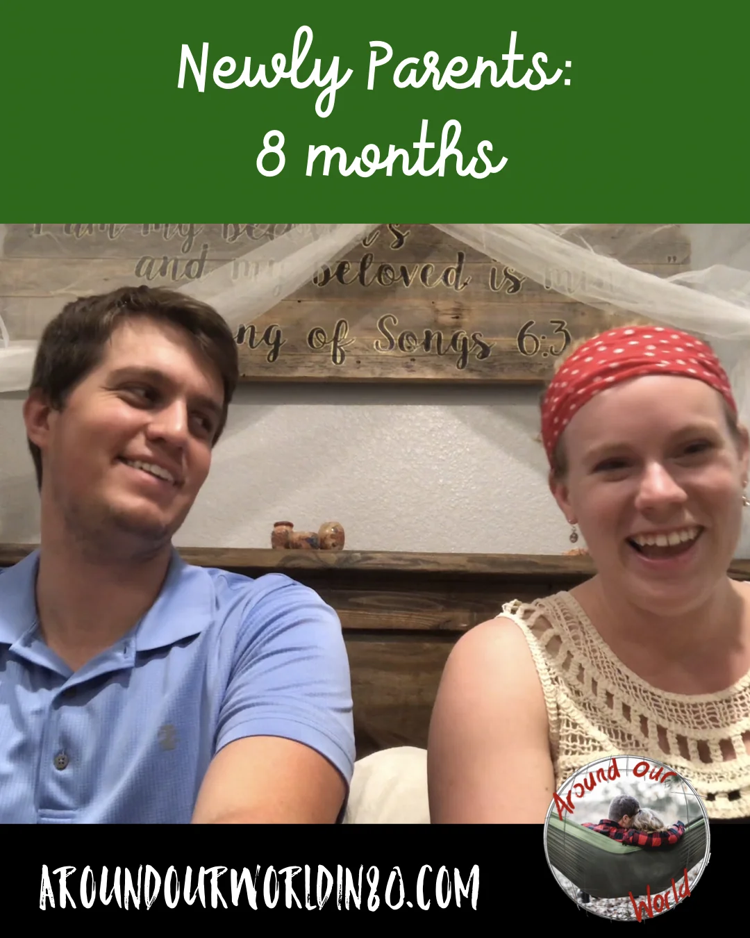 Newly Parents: 8 Month Update!
