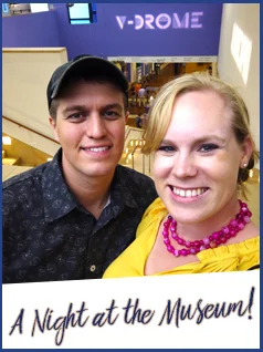 A Night at the Museum!