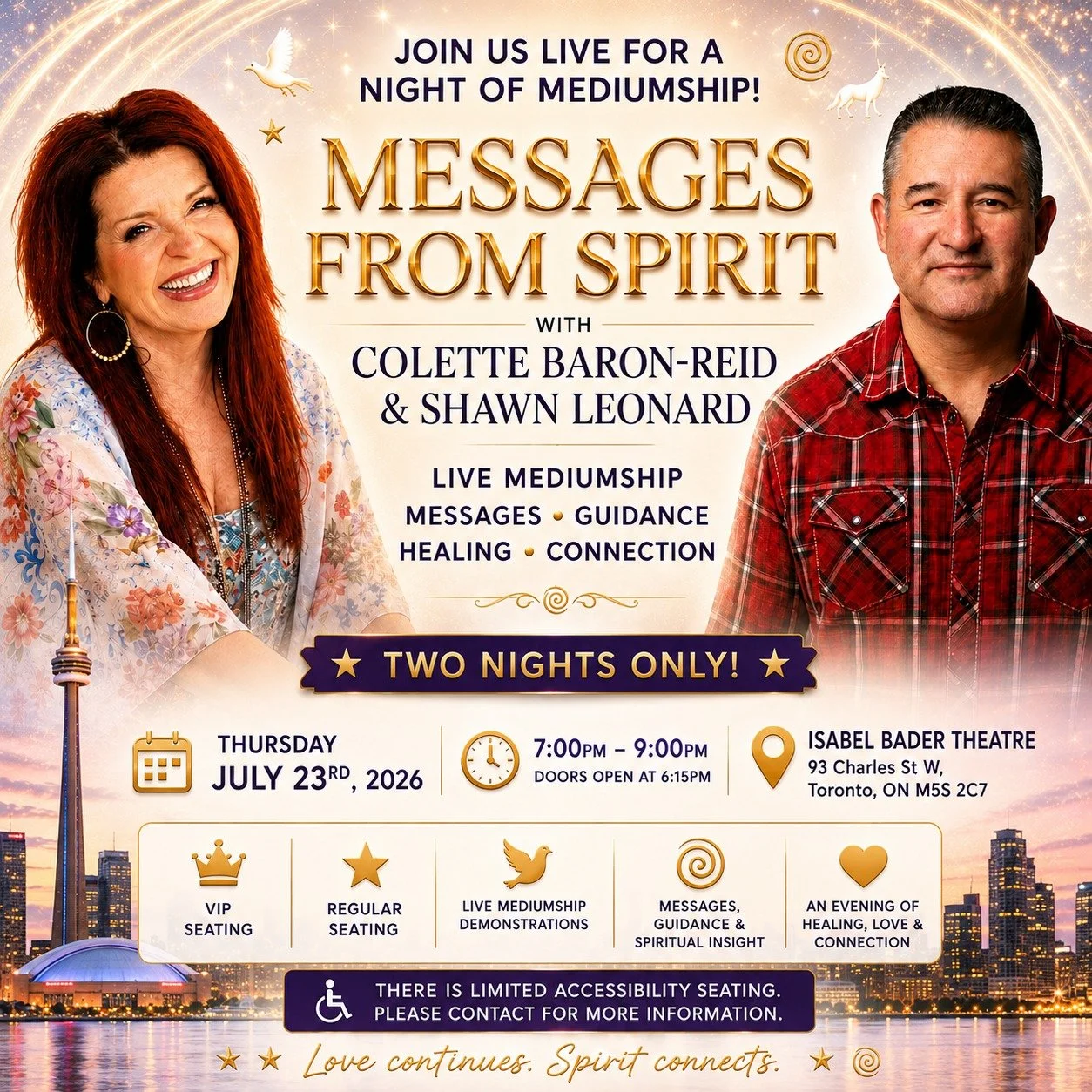 ✨ TORONTO &mdash; ONE NIGHT ONLY ✨

Join internationally renowned intuitive and spiritual teacher Colette Baron-Reid and celebrated medium, author, and host of Spirit Talker, Shawn Leonard, for an unforgettable evening of live mediumship, healing, gu
