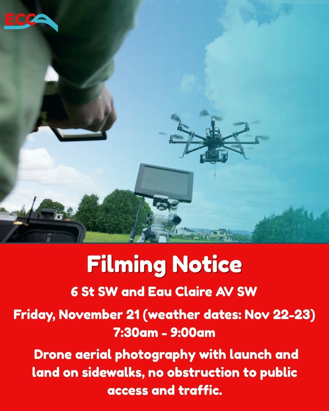 Drone aerial photography will be taking place on November 21 from 7:30am to 9:00am on the sidewalks at 6 St SW at Eau Claire Ave SW.
There are no traffic or parking restrictions, and public access will not be blocked.
Weather backup dates are Novembe