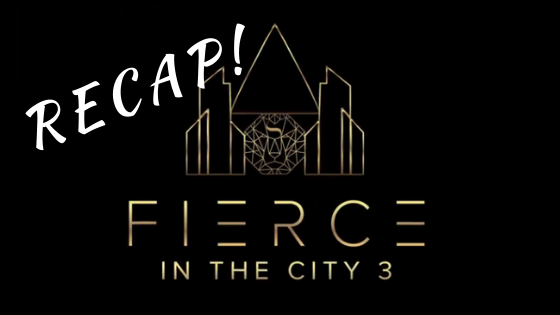 Fierce In The City 3  - Fashion Show Recap!