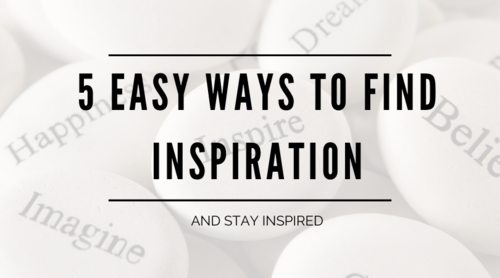 5 Easy Ways to Find Inspiration and Stay Inspired — ANDREA LI