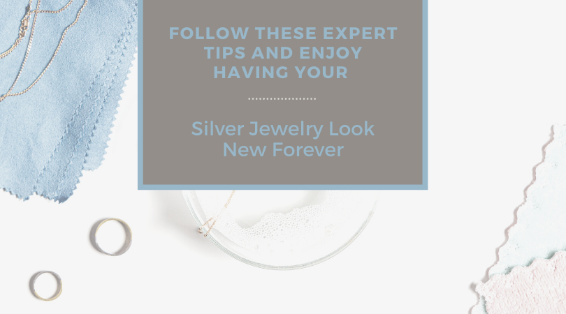 Follow These Expert Tips and Enjoy Having Your Silver Jewelry Look New Forever