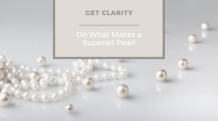 Get Clarity On What Makes a Superior Pearl