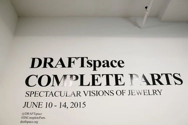 The DRAFTspace Complete Parts wall title: Spectacular Visions of Jewelry, June 10 to 14, 2015
