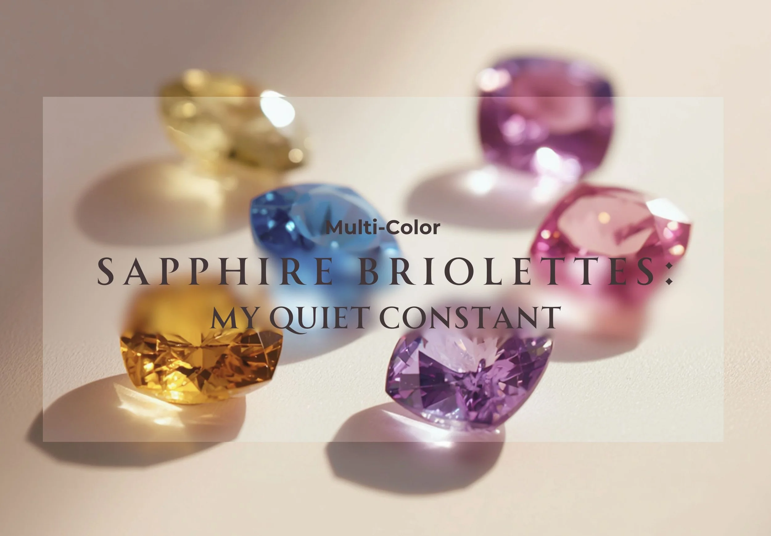 Multi-Color Sapphire Briolettes My Quiet Constant.jpg