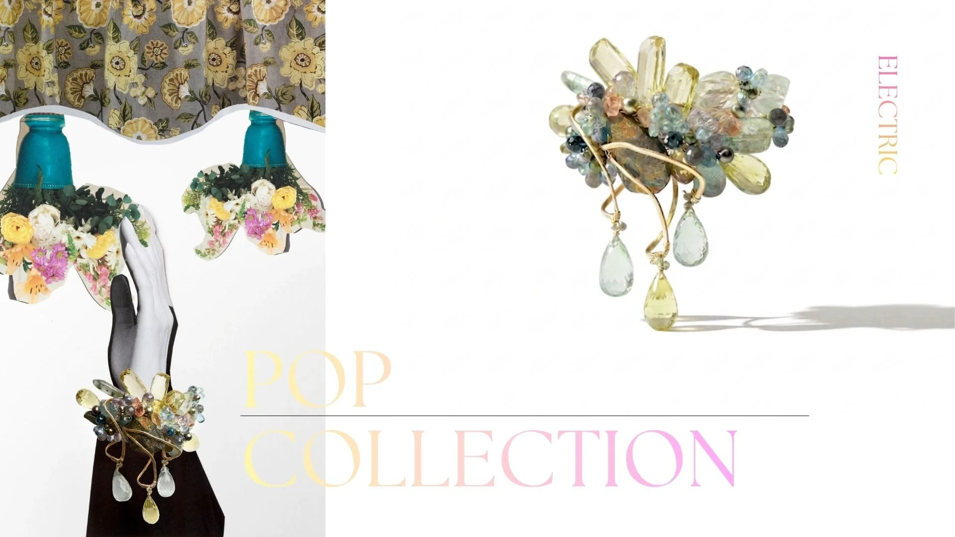Pop Collection spread featuring a hand wearing a pastel gemstone cuff and a matching crystal cluster brooch on white.