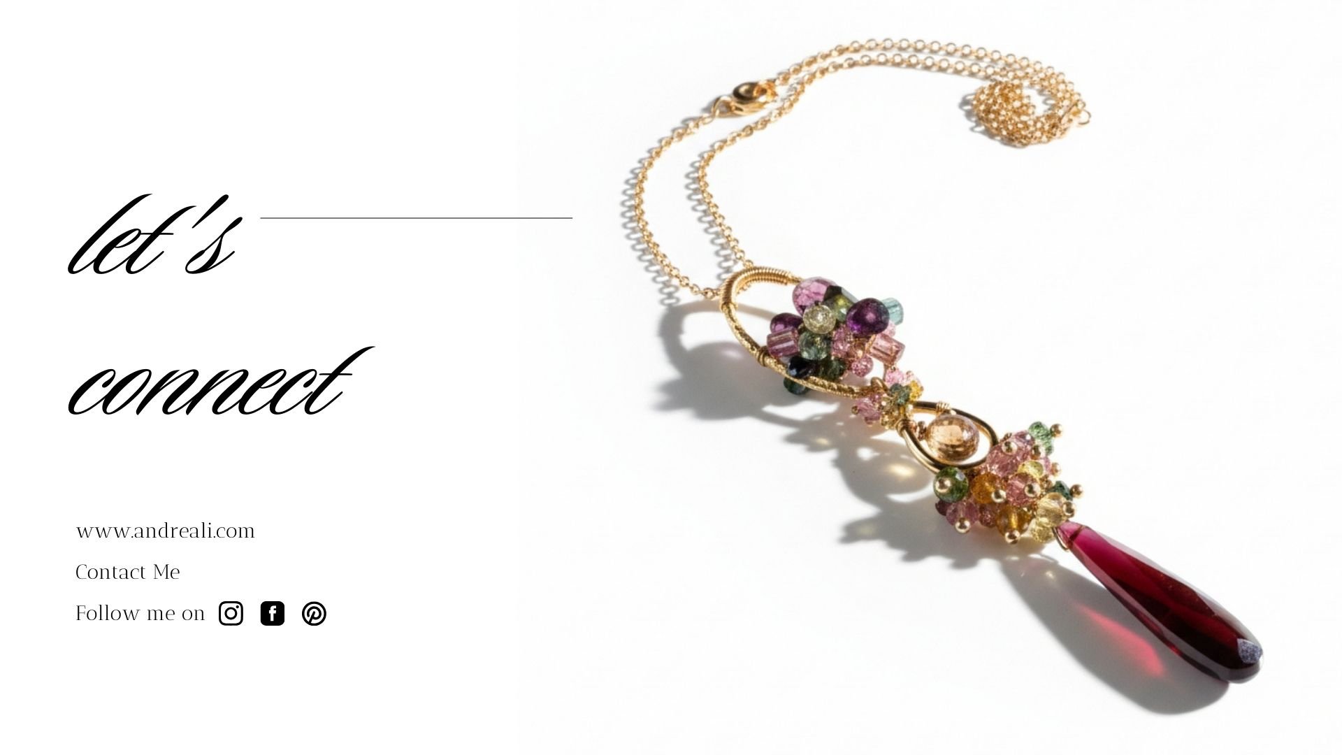 “Let’s connect” contact slide featuring a gold chain necklace with multicolor tourmaline clusters and a deep red garnet teardrop pendant on a white background, plus andreali.com and social icons.