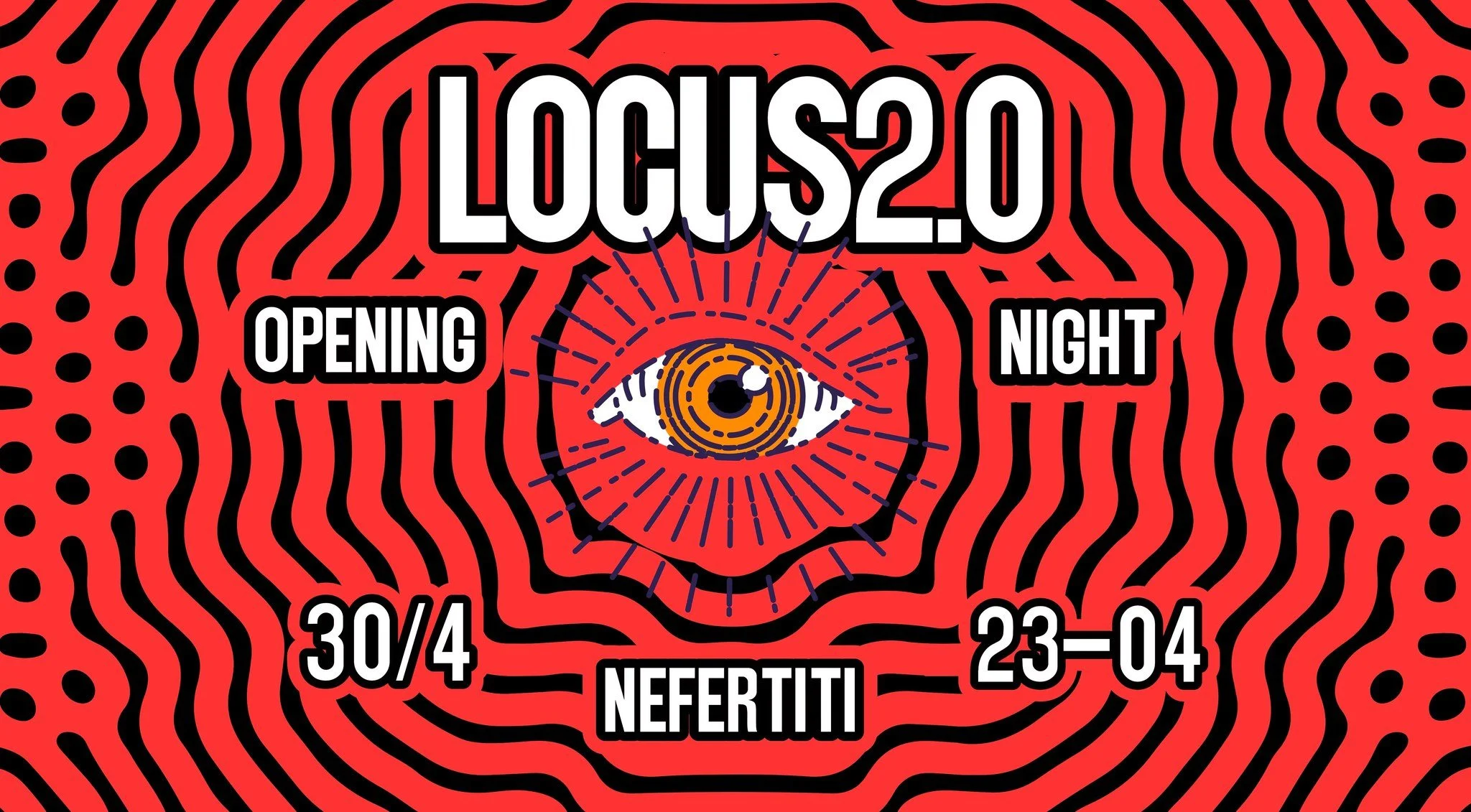 LOCUS 2.0 @ NEFERTITI - Opening Night