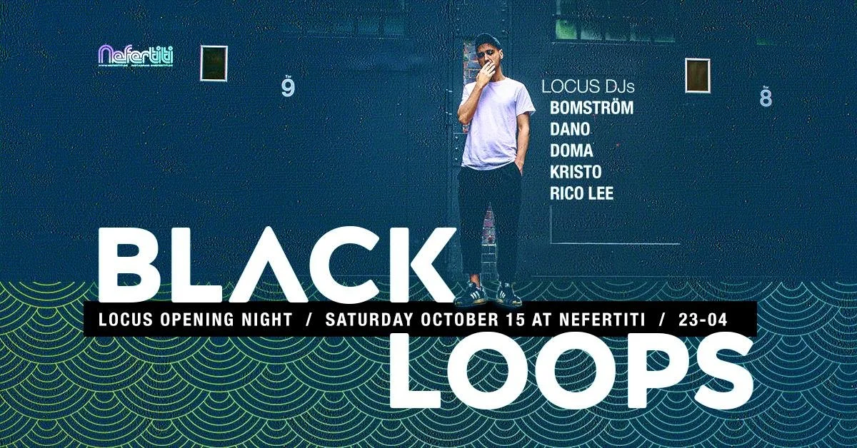 LOCUS 2.0 Opening Night w/ BLACK LOOPS (ITA)