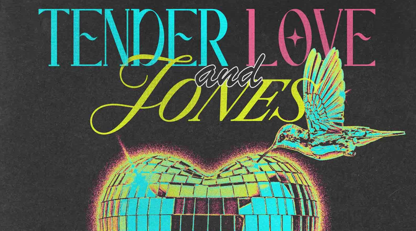 Tender, Love &amp; Jones